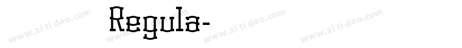 字魂镇魂手书 Regula字体转换